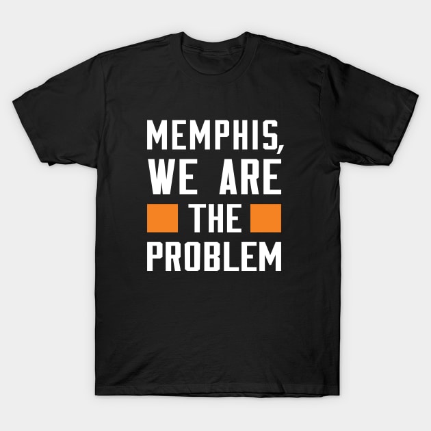 Memphis, We Are The Problem - Spoken From Space T-Shirt by Inner System